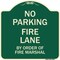 Signmission Fire Lane by Order of Fire Marshal Heavy-Gauge Aluminum Architectural Sign, 18" x 18", G-1818-23998 A-DES-G-1818-23998 - alternate 1